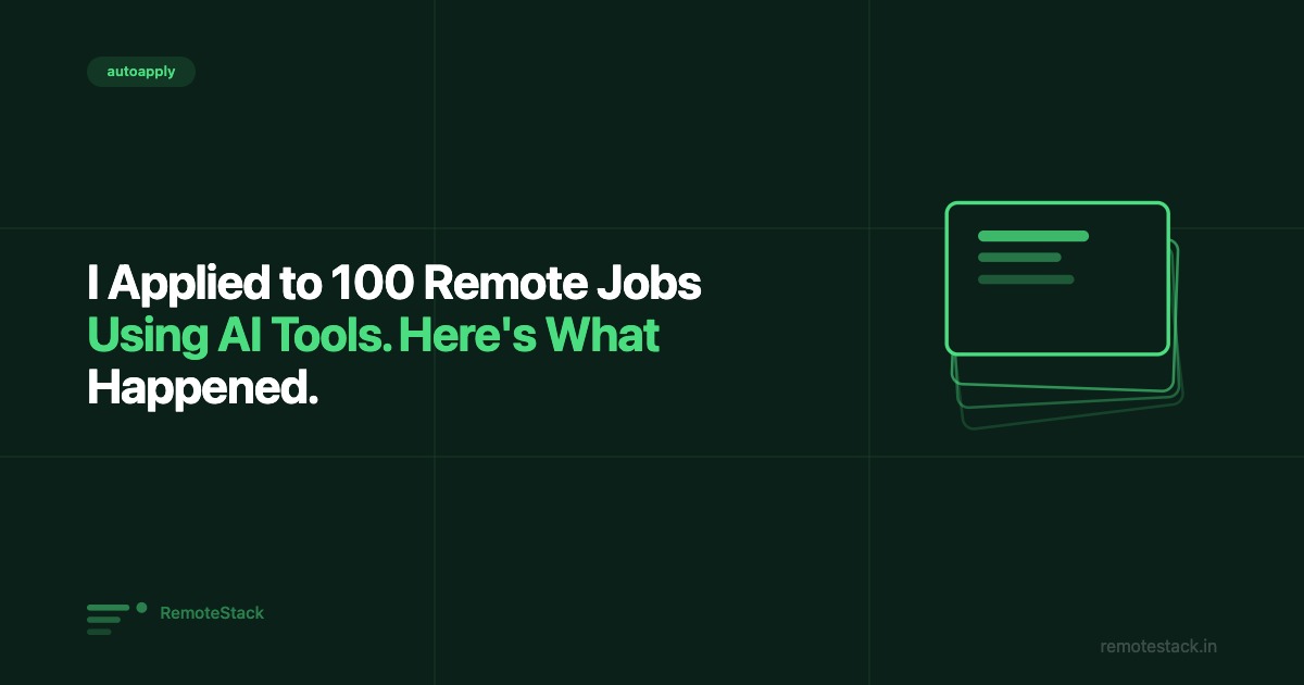 I Applied to 100 Remote Jobs Using AI Tools. Here's What Happened.