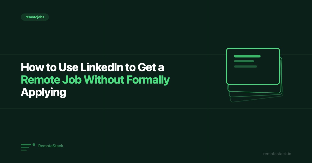 How to Use LinkedIn to Get a Remote Job Without Formally Applying