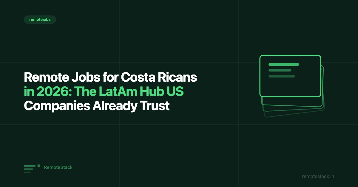 Remote Jobs for Costa Ricans in 2026: The LatAm Hub US Companies Already Trust