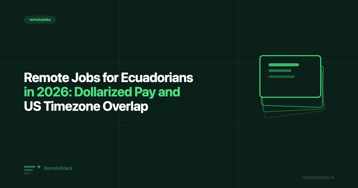 Remote Jobs for Ecuadorians in 2026: Dollarized Pay and US Timezone Overlap