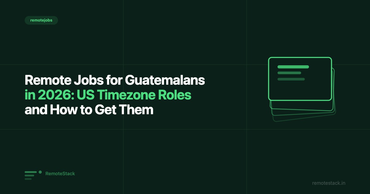 Remote Jobs for Guatemalans in 2026: US Timezone Roles and How to Get Them